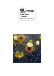 ARTE Y POSNATURALEZA | 9788446058342 | LOPEZ DEL RINCON, DANIEL