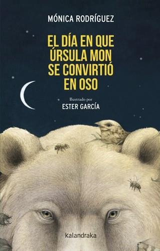 EL DÍA QUE ÚRSULA MON SE CONVIRTIÓ EN OSO | 9788413434469 | RODRÍGUEZ, MÓNICA