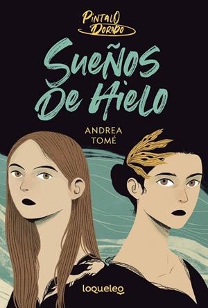 SUEÑOS DE HIELO. PÍNTALO DORADO 2 | 9788491226208 | TOMÉ, ANDREA