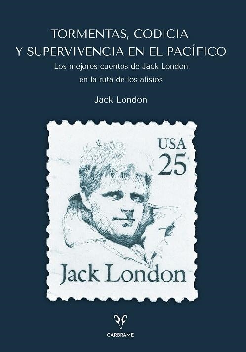 TORMENTAS, CODICIA Y SUPERVIVENCIA EN EL PACÍFICO | 9788412949063 | LONDON, JACK