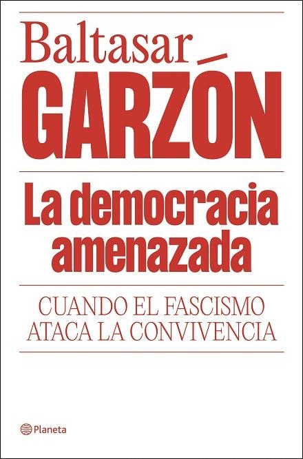 LA DEMOCRACIA AMENAZADA | 9788408322085 | GARZÓN, BALTASAR