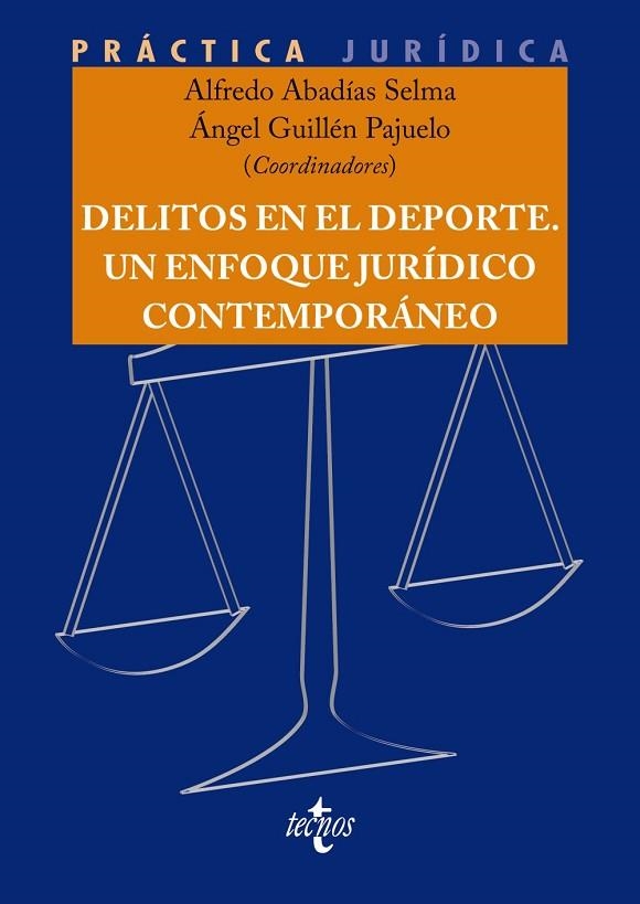 DELITOS EN EL DEPORTE. UN ENFOQUE JURÍDICO CONTEMPORÁNEO | 9788430993741 | ABADÍAS SELMA, ALFREDO/GUILLÉN PAJUELO, ÁNGEL/ALBARRAL BORREGO, ANTONIO JOSÉ/ATIENZA MACÍAS, ELENA/B