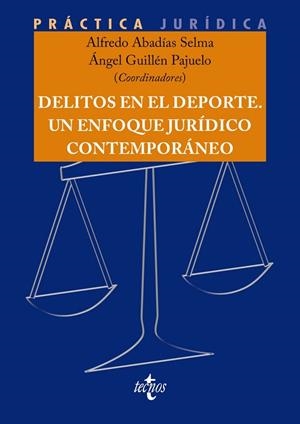 DELITOS EN EL DEPORTE. UN ENFOQUE JURÍDICO CONTEMPORÁNEO | 9788430993741 | ABADÍAS SELMA, ALFREDO/GUILLÉN PAJUELO, ÁNGEL/ALBARRAL BORREGO, ANTONIO JOSÉ/ATIENZA MACÍAS, ELENA/B