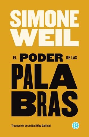 EL PODER DE LAS PALABRAS | 9788419990990 | WEIL, SIMONE