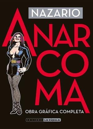ANARCOMA. OBRA GRÁFICA COMPLETA (4ª EDICIÓN) | 9788410264700 | , NAZARIO