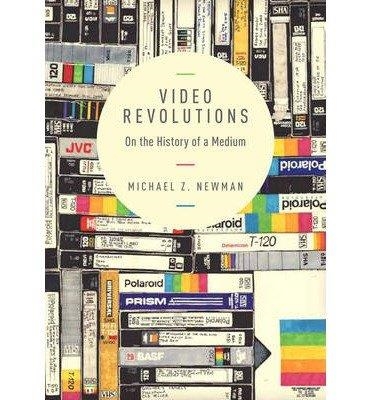 VIDEO REVOLUTIONS & 8211; ON THE HISTORY OF A MEDIUM | 9780231169516 | NEWMAN, MICHAEL Z.