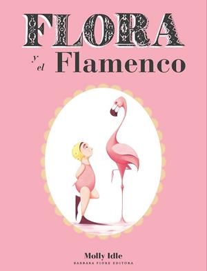 FLORA Y EL FLAMENCO | 9788415208235 | IDLE