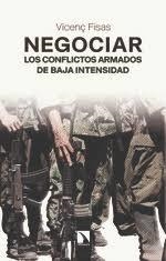 NEGOCIAR LOS CONFLICTOS ARMADOS DE BAJA INTENSIDAD | 9788410676329 | FISAS, VICENÇ