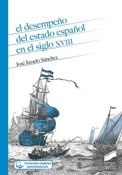 EL DESEMPEN~O DEL ESTADO ESPAN~OL EN EL SIGLO XVIII | 9788413573885 | JURADO SÁNCHEZ, JOSÉ