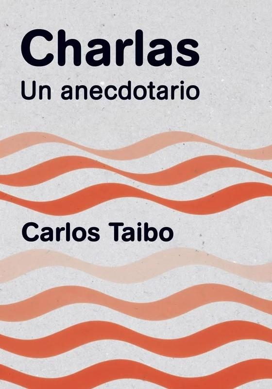CHARLAS | 9788409857319 | TAIBO, CARLOS