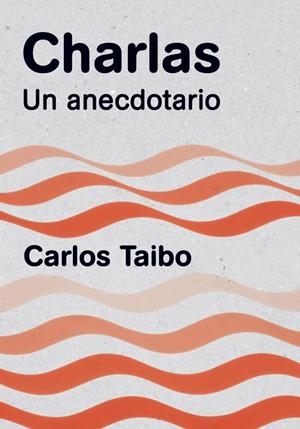 CHARLAS | 9788409857319 | TAIBO, CARLOS
