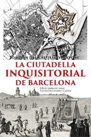 LA CIUTADELLA INQUISITORIAL DE BARCELONA | 9791399193145 | DEL CASTILLO Y MAYONE, JOAQUÍN