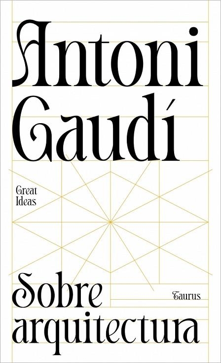 SOBRE ARQUITECTURA (SERIE GREAT IDEAS) | 9788430629312 | GAUDÍ, ANTONI
