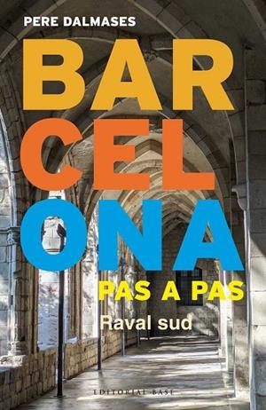 BARCELONA PAS A PAS IV. RAVAL SUD | 9791387728427 | DALMASES I ARNELLA, PERE