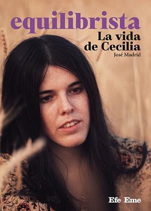 EQUILIBRISTA: LA VIDA DE CECILIA | 9788495749963 | MADRID, JOSÉ