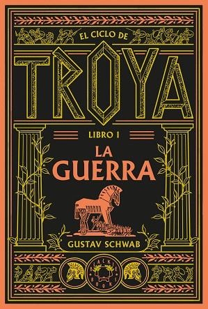 EL CICLO DE TROYA. LIBRO 1: LA GUERRA | 9791388154096 | SCHWAB, GUSTAV