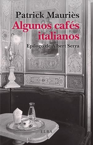 ALGUNOS CAFÉS ITALIANOS | 9791399013481 | MAURIÈS, PATRICK