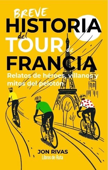BREVE HISTORIA DEL TOUR DE FRANCIA | 9791387955335 | JON RIVAS