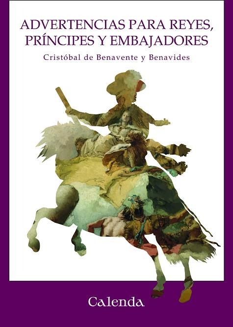 ADVERTENCIAS PARA REYES, PRÍNCIPES Y EMBAJADORES | 9788412914351 | DE BENAVENTE Y BENAVIDES, CRISTÓBAL