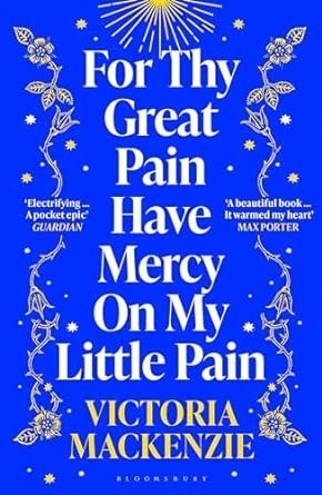 FOR THY GREAT PAIN HAVE MERCY ON MY LITT | 9781526647931 | VICTORIA MACKENZIE (AUTHOR)