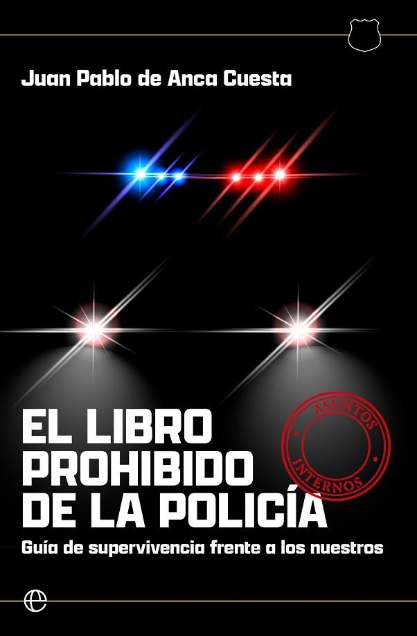EL LIBRO PROHIBIDO DE LA POLICIA | 9788410943407 | DE ANCA CUESTA, JUAN PABLO