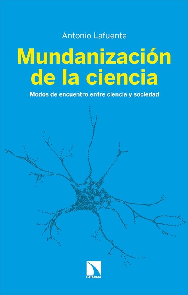 MUNDANIZACIÓN DE LA CIENCIA | 9788410676435 | LAFUENTE, ANTONIO
