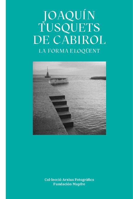 JOAQUÍN TUSQUETS DE CABIROL. LA FORMA ELOCUENTE | 9788498449297 | BONET CARBONELL, VICCTÒRIA / BALAGUÉ VIÑOLAS, MARINA / BOF, VALLS
