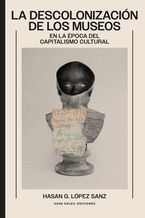 LA DESCOLONIZACIÓN DE LOS MUSEOS | 9791399061871 | LÓPEZ SANZ, HASAN G.