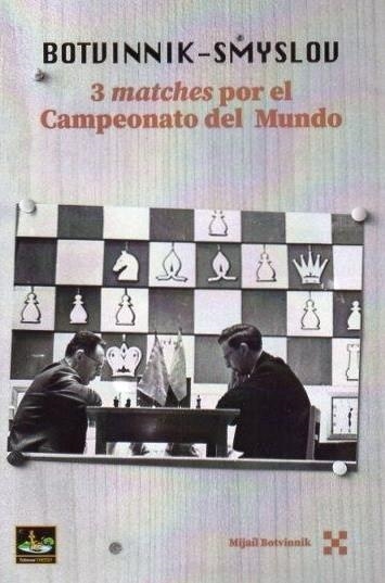 BOTVINNIK SMYSLOV 3 MATCHES POR EL CAMPEONATO DEL MUNDO | 9788412869699 | BOTVINNIK, MIJAIL