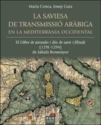 LA SAVIESA DE TRANSMISSIÓ ARÁBIGA EN LA MEDITERRÀNIA OCCIDENTAL | 9788411182874 | MARIA CONCA/JOSEP GUIA