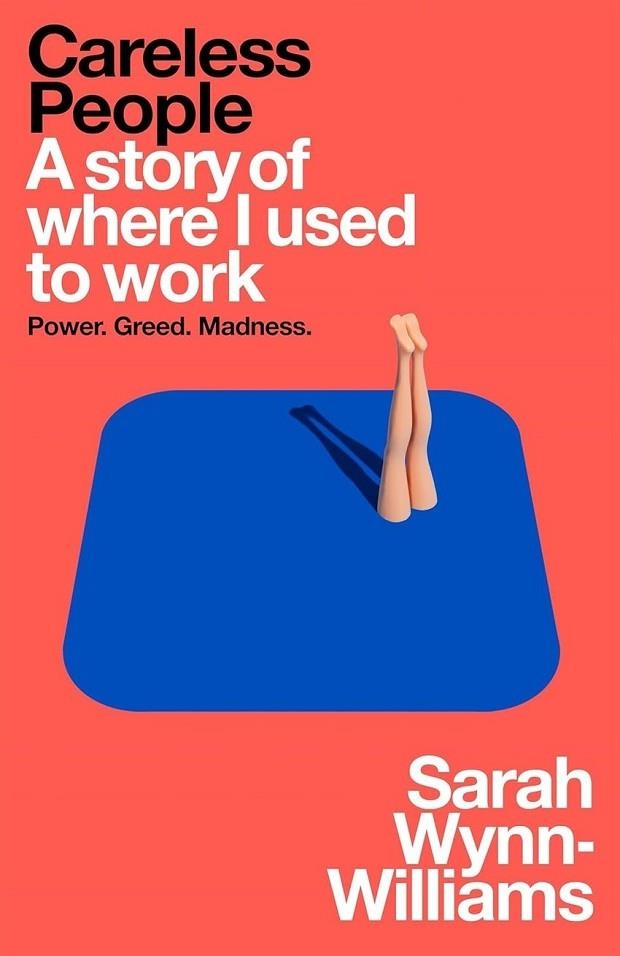 CARELESS PEOPLE: A STORY OF WHERE I USED TO WORK | 9781035065929 | WYNN WILLIAMS, SARAH