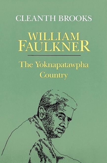 WILLIAM FAULKNER: THE YOKNAPATAWPHA COUNTRY | 9780807116012 | CLEANTH BROOKS