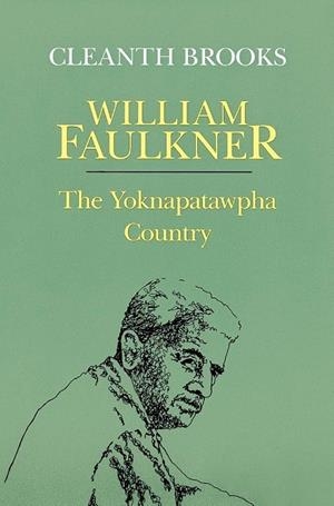 WILLIAM FAULKNER: THE YOKNAPATAWPHA COUNTRY | 9780807116012 | CLEANTH BROOKS