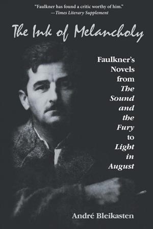INK OF MELANCHOLY | 9780253022998 | BLEIKASTEN, ANDRE