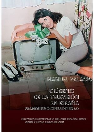 LOS ORÍGENES DE LA TELEVISIÓN EN ESPAÑA | 9791399200720 | PALACIO, MANUEL