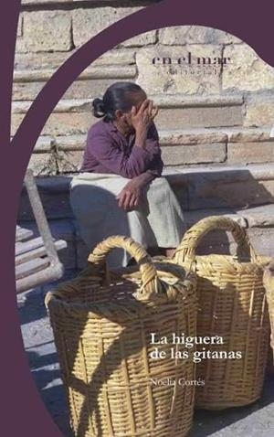 LA HIGUERA DE LAS GITANAS | 9788412263275 | CORTÉS, NOELIA