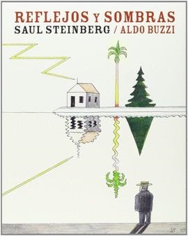 REFLEJOS Y SOMBRAS | 9788493869212 | STEINBERG, SAUL/BUZZI, ALDO
