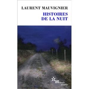HISTOIRES DE LA NUIT | 9782707347268 | LAURENT MAUVIGNIER