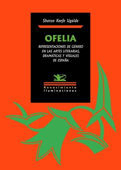 OFELIA. REPRESENTACIONES DE GÉNERO EN LAS ARTES LITERARIAS, DRAMÁTICAS Y VISUALE | 9791388381096 | UGALDE, SHARON KEEFE