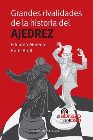 GRANDES RIVALIDADES DE LA HISTORIA DEL AJEDREZ | 9788410043954 | MORENO, EDUARDO/BRULL, BORIS