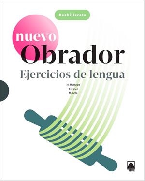 NUEVO OBRADOR. EJERCICIOS DE LENGUA. BACHILLERATO | 9788430750900 | HURTADO HERNÁNDEZ, MÓNICA/ESPEL CEA, TANIA/ARCE LASSO, MERCÈ