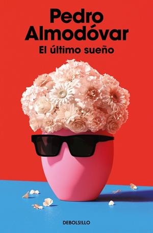 EL ÚLTIMO SUEÑO | 9788466391627 | ALMODÓVAR, PEDRO