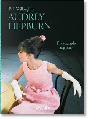 AUDREY HEPBURN. PHOTOGRAPHS 1953–1966 | 9783836597098 | BOB WILLOUGHBY