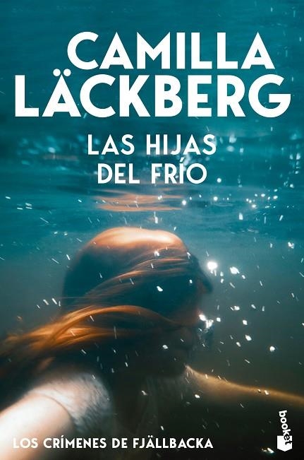 LAS HIJAS DEL FRÍO (LOS CRÍMENES DE FJÄLLBACKA) | 9788408323433 | LÄCKBERG, CAMILLA