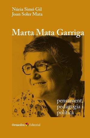 MARTA MATA GARRIGA: PENSAMENT, PEDAGOGIA I POLÍTICA | 9788410793378 | SIMÓ GIL, NÚRIA/SOLER MATA, JOAN