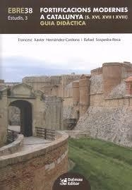 FORTIFICACIONS MODERNES A CATALUNYA (S. XVI, XVII I XVIII) | 9788423209224 | HERNÀNDEZ-CARDONA, FRANCESC XAVIER/SOSPEDRA-ROCA, RAFAEL
