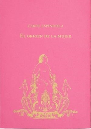 EL ORIGEN DE LA MUJER | 9789709677331 | CAROL ESPINDOLA