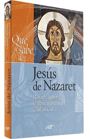 QUÉ SE SABE DE... JESÚS DE NAZARET | 9788481699227 | AGUIRRE MONASTERIO, RAFAEL/BERNABÉ UBIETA, CARMEN/GIL ARBIOL, CARLOS