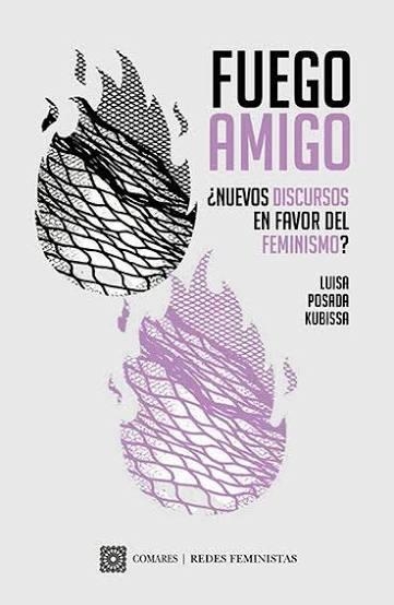 FUEGO AMIGO. ¿NUEVOS DISCURSOS EN FAVOR DEL FEMINISMO? | 9791370330736 | POSADA KUBISSA, LUISA