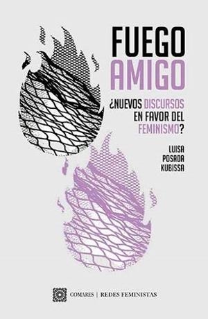 FUEGO AMIGO. ¿NUEVOS DISCURSOS EN FAVOR DEL FEMINISMO? | 9791370330736 | POSADA KUBISSA, LUISA